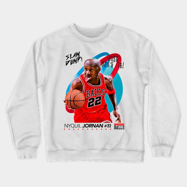 Dump Sports Basketball - Nyquil Jornan Crewneck Sweatshirt by Defunctland